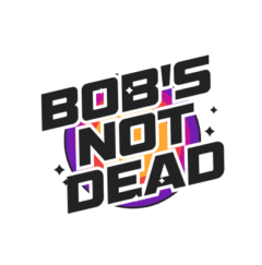 Bob's Not Dead